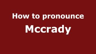 How to pronounce Mccrady