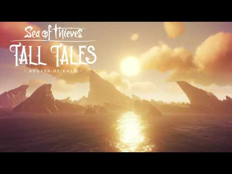 Sea of Thieves Tall Tales Becalmed ( Shores of Gold Version ) Soundtrack Ost