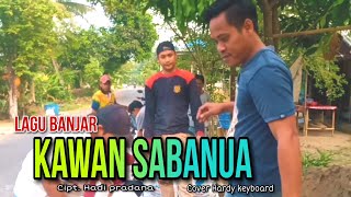 Download lagu LAGU BANJAR KAWAN SABANUA mp3 Download lagu LAGU BANJAR KAWAN SABANUA mp3