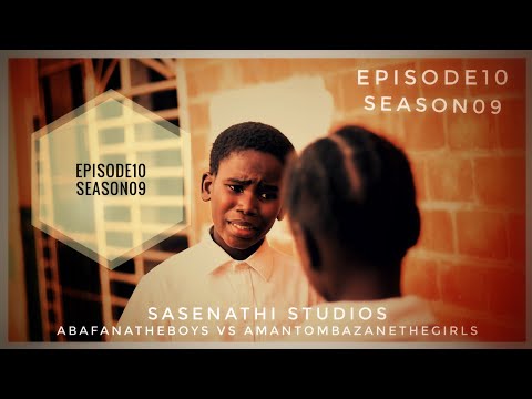 AbafanaTheBoys vs AmantombazaneTheGirls//Episode10-Season09