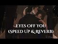 PRETTYMUCH Eyes Off You Speed Up Reverb