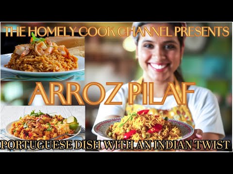 ARROZ PILAFF: PORTUGUESE DISH WITH AN INDIAN TWIST