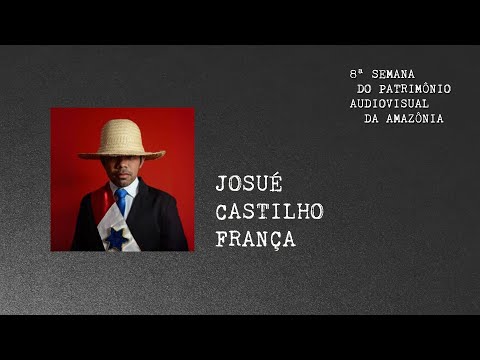 8ª Semana do Patrimônio Audiovisual da Amazônia - ENTREVISTA // JOSUÉ CASTILHO FRANÇA