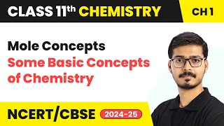 Mole Concepts - Some Basic Concepts of Chemistry  | Class 11 Chemistry Chapter 1 | CBSE 2024-25