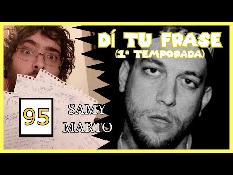Dí tu frase (1ª temporada) - Samy Marto