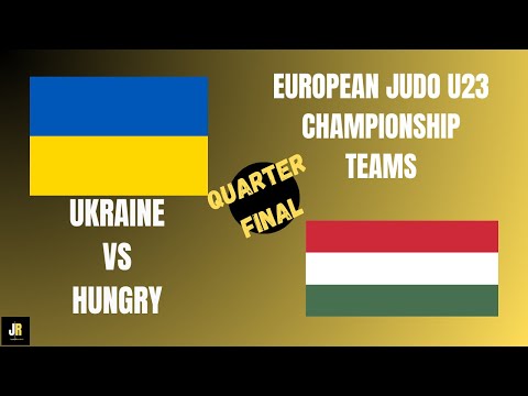 UKRAINE 🇺🇦 VS HUNGRY 🇭🇺 European Judo Championships U23 TEAMS | QUARTER FINAL