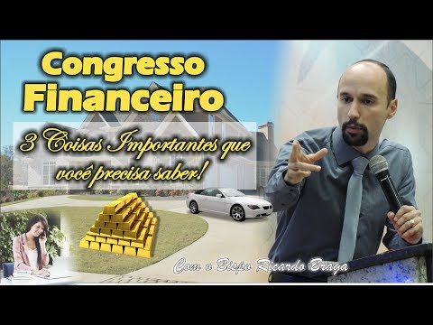 3 COISAS IMPORTANTES... (CONGRESSO FINANCEIRO) - BISPO RICARDO BRAGA