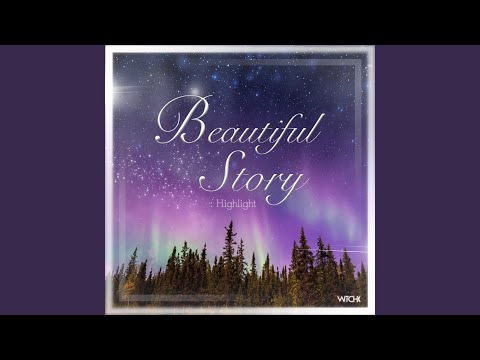 Video thumbnail for Beautiful Story (Highlight) [Instrumental]