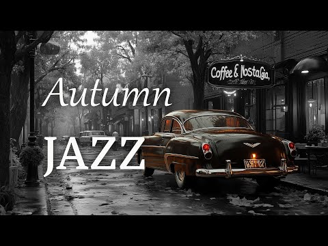 A Warm Autumn Rainy Afternoon 🍁 Coffee Jazz - Smooth Black Coffee Jazz - Relaxing Jazz Instrumental