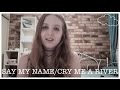 Say My Name/Cry Me A River - Bea Miller ...