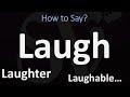 How to Pronounce LAUGH? (+ RELATED WORDS) | Laughter, Laughable... Pronunciation Guide