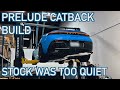 What Should the New Prelude Sound Like? | Catback Exhaust Development