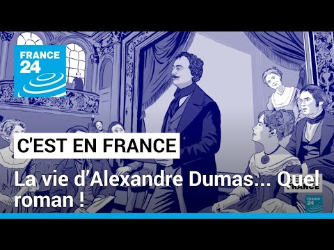 Racism, glory and failure: the romantic life of Alexandre Dumas • FRANCE 24