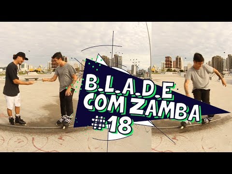 Patins Street - BLADE - Zamba Vs Walisson #18