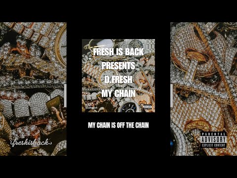 FIB: D.FRESH - MY CHAIN (OFFICIAL LYRIC VIDEO) FRESH IS BACK