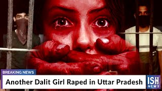 Another Dalit Girl Raped in Uttar Pradesh