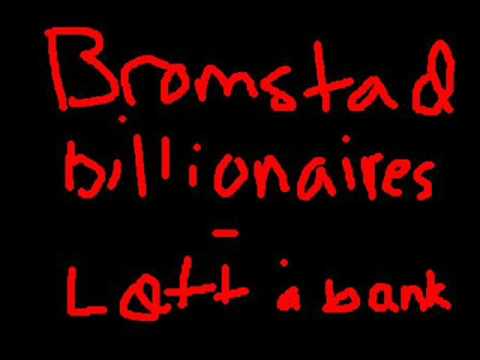 BROMSTAD BILLIONAIRES - LÆTT Å BANK