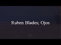 Ruben Blades, Willie Colon - Ojos (Letra)