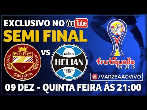 Ouro FS x Grêmio Helian FS - Semi Final - Frutiquello Cup