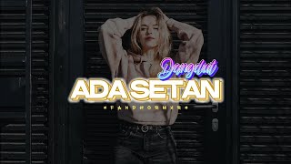 Download lagu NEW REMIX 2024 || DANGDUT ADA SETAN || FANDHO RMXR mp3