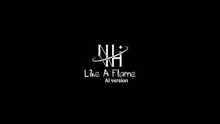 Download lagu NWHI (Like a flame) AI version #nwhi #likeaflame #사랑해🫶🏻 mp3
