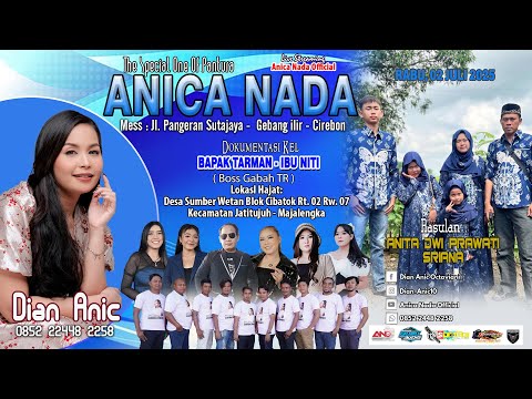 🔴LIVE ANICA NADA ( DIAN ANIC ) | EDISI SIANG 02 JULI 2025 | SUMBER WETAN | JATITUJUH | MAJALENGKA