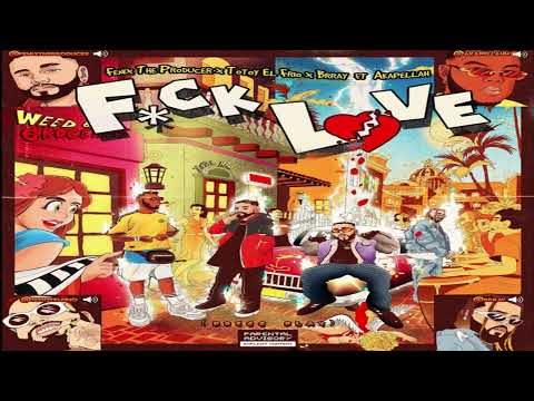 FCK Love - Fenix The Producer, Totoy El Frio, Brray, Akapellah (2023