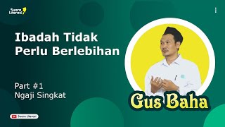 Download lagu Ibadah Biasa Saja #1 - Ngaji Gus Baha Singkat || Ngaji 3 Menit mp3