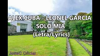 Solo Mia - Alex Cuba, Leonel Garcia (Letra / Lyrics )