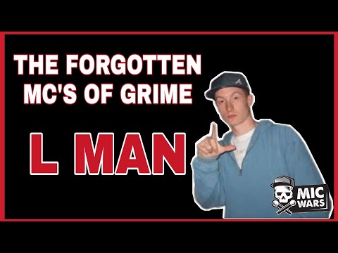 The Forgotten MC's of Grime: L Man
