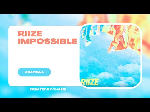 CLEAN ACAPELLA | RIIZE 라이즈 'Impossible'