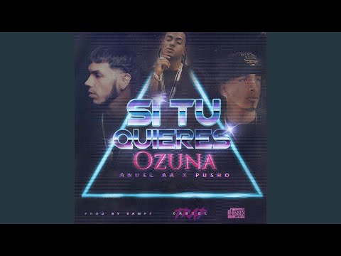 Si Tu Quiere Ft Yampi - Anuel AA
