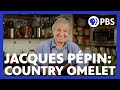 Jacques Pépin Makes a Country Omelet | American Masters: At Home with Jacques Pépin | PBS