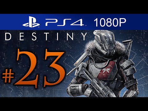Destiny Walkthrough Part 23 [1080p HD PS4] Destiny Gameplay STORY Mode - No Commentary