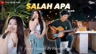 Download lagu SALAH APA - PUTRI ROVITA (Cover Akustik) mp3