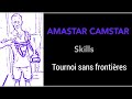 AMASTAR CAMSTAR - SKILLS (Tournoi sans frontières)