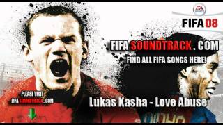Lukas Kasha - Love Abuse - FIFA 08 Soundtrack - HD