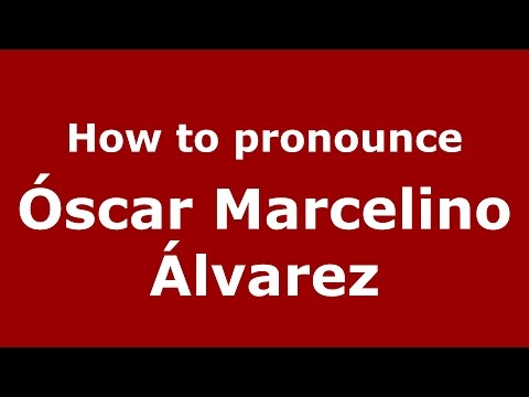 How to pronounce Óscar Marcelino Álvarez (Argentine Spanish/Argentina) - PronounceNames.com