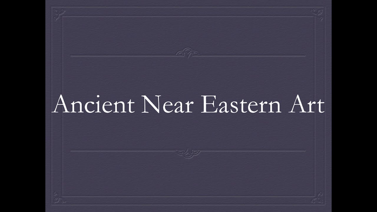 Ancient Near Eastern Art