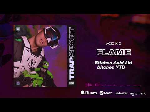 Flame - Acid Kid .ft Nico White, Alejo Ruiz (Prod. Kadroj)