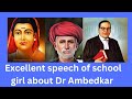 Excellent Speech Of School Girl About Dr Ambedkar