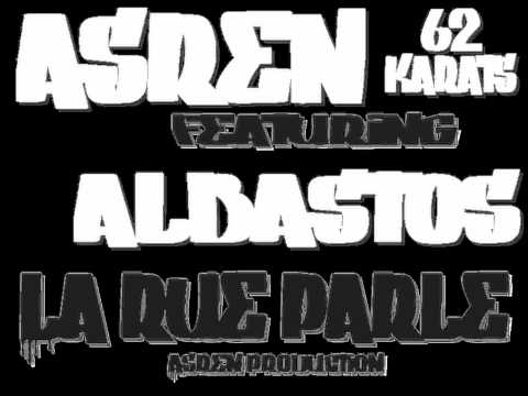 ASREN ft ALBASTOS # LA RUE PARLE # 62KARATS!!!!!