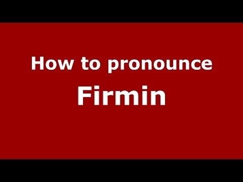 How to pronounce Firmin