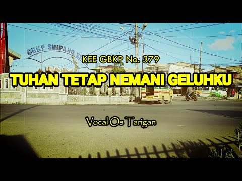 Tuhan Tetap Nemani Geluhku (KEE GBKP No. 379) - Vocal Os Tarigan