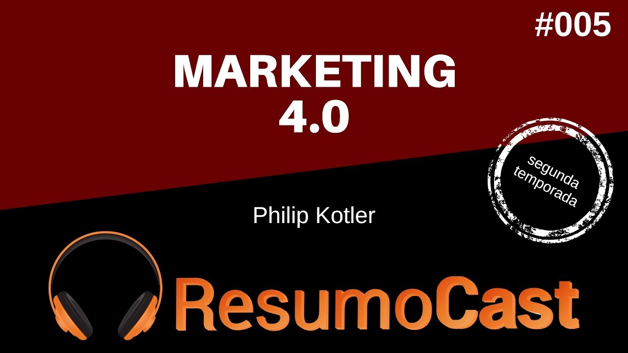 Marketing 4.0 – Phillip Kotler | T2#005