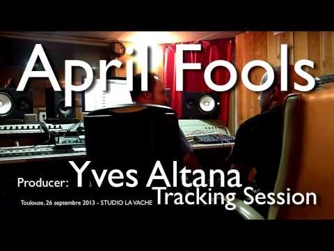 APRIL FOOLS and YVES ALTANA - Studio La Vache -  26SEPT2013