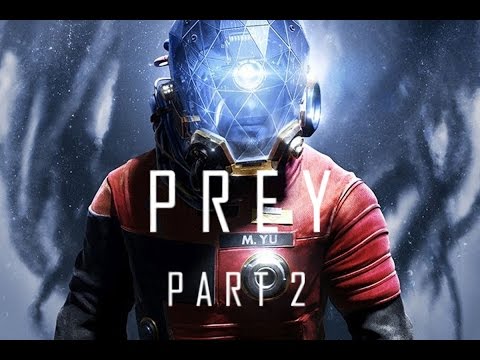 Prey - PS4 PRO Blind playthrough - No commentary Part 2