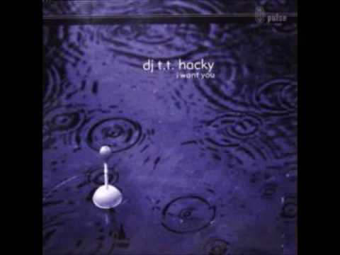 DJ T.T. Hacky - I Want You (T.T. Hacky's New Club Mix)