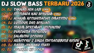 Download lagu DJ SLOW BASS TERBARU 2026 | DJ TAKKAN ADA LAGI🎵DJ MENGAPA KAU BERUBAH🎵| FULL ALBUM mp3 Download lagu DJ SLOW BASS TERBARU 2026 | DJ TAKKAN ADA LAGI🎵DJ MENGAPA KAU BERUBAH🎵| FULL ALBUM mp3