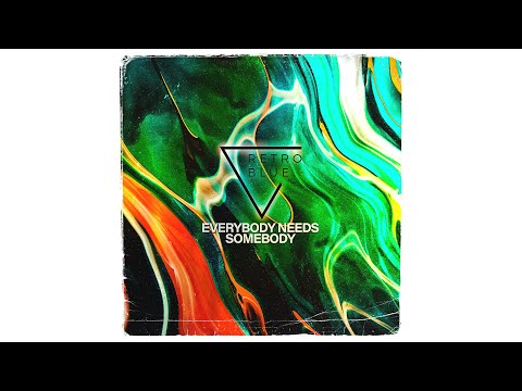 Retroblue - Everybody Needs Somebody